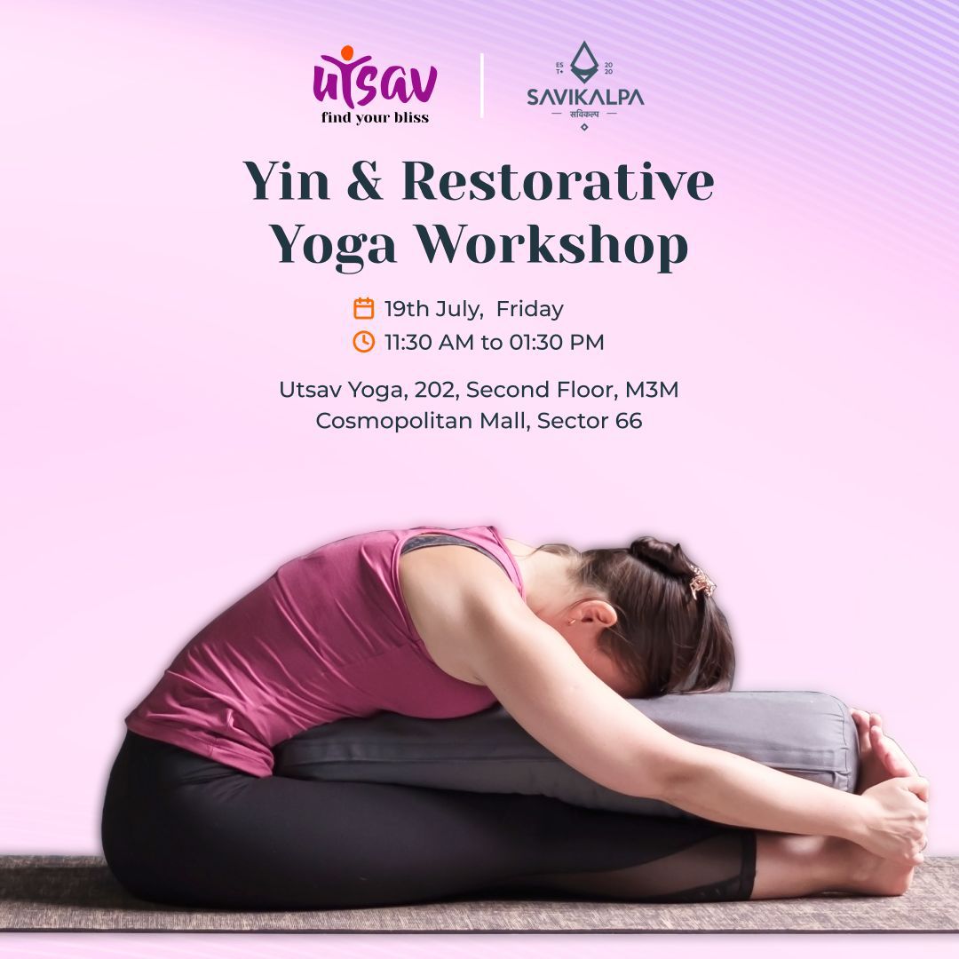 Yin and restorative yoga workshop at utsav yoga gurgaon